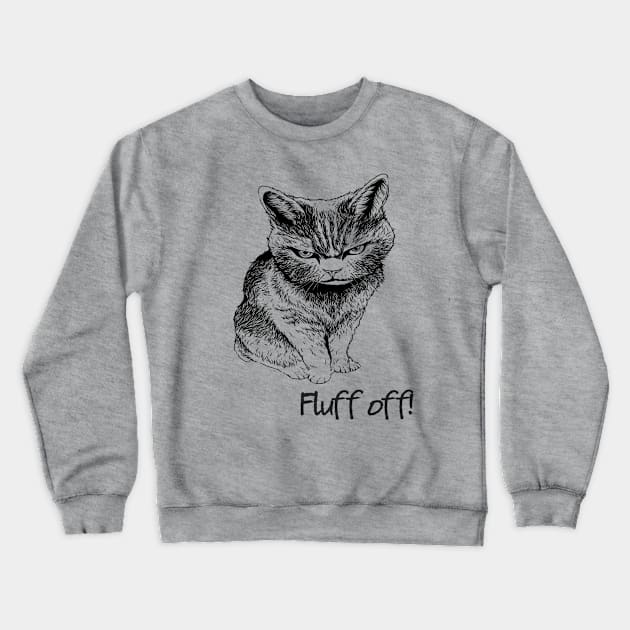 Fluff Off Cat Crewneck Sweatshirt by Epic Byte